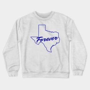 Texas Forever Crewneck Sweatshirt